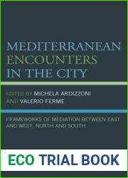 Mediterranean Encounters in the City: Frameworks of Mediation Between East and West, North and South