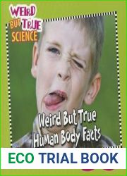 Weird But True Human Body Facts (Weird But True Science)
