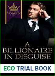 A Billionaire in Disguise: A Billionaires in Love Romance Novel (Billionaires in Disguise)