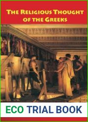 THE RELIGIOUS THOUGHT OF THE GREEKS by CLIFFORD HERSCHEL MOORE 614: From HOMER to the TRIUMPH of CHRISTIANITY