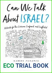 Can We Talk About Israel?: A Guide for the Curious, Confused, and Conflicted