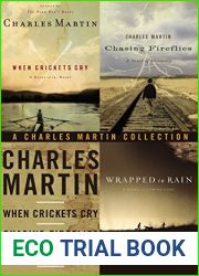 The Charles Martin Collection: When Crickets Cry, Chasing Fireflies, and Wrapped in Rain