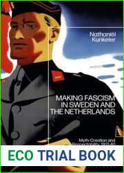 Making Fascism in Sweden and the Netherlands: Myth-Creation and Respectability, 1931-40