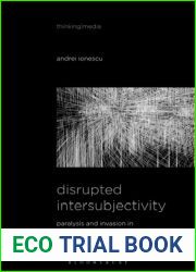 Disrupted Intersubjectivity: Paralysis and Invasion in Ian McEwan|s Works (Thinking Media)