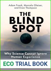 The Blind Spot: Why Science Cannot Ignore Human Experience