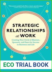 Strategic Relationships at Work: Creating Your Circle of Mentors, Sponsors, and Peers for Success in Business and Life