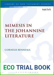 Mimesis in the Johannine Literature: A Study in Johannine Ethics (The Library of New Testament Studies Book 498)