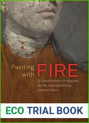 Painting with Fire: Sir Joshua Reynolds, Photography, and the Temporally Evolving Chemical Object