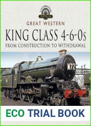 Great Western, King Class 4-6-0s: From Construction to Withdrawal (Locomotive Portfolios)