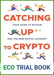 Catching Up to Crypto: Your Guide to Bitcoin and the New Digital Economy