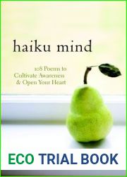 Haiku Mind: 108 Poems to Cultivate Awareness and Open Your Heart