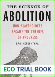The Science of Abolition: How Slaveholders Became the Enemies of Progress