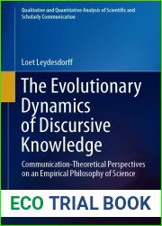 The Evolutionary Dynamics of Discursive Knowledge: Communication-Theoretical Perspectives on an Empirical Philosophy of Science (Qualitative and Quantitative … of Scientific and Scholarly Commun