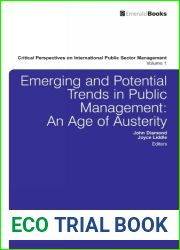 Emerging and Potential Trends in Public Management: An Age of Austerity (Critical Perspectives on International Public Sector Management)