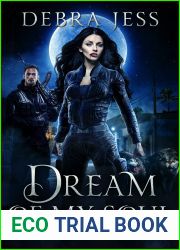 Dream of My Soul : An Intense Urban Fantasy Dark Paranormal Romance Thriller with Angels, Demons, and Shifters (The Dream Series Book 1)