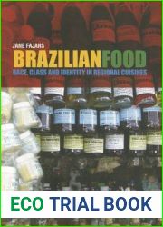 Brazilian Food: Race, Class and Identity in Regional Cuisines