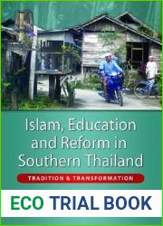 Islam, Education and Reform in Southern Thailand: Tradition and Transformation