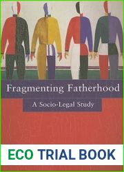 Fragmenting Fatherhood: A Socio-Legal Study