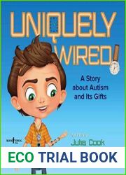 Uniquely Wired: A Story about Autism and Its Gifts