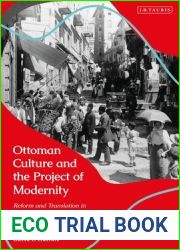 Ottoman Culture and the Project of Modernity: Reform and Translation in the Tanzimat Novel