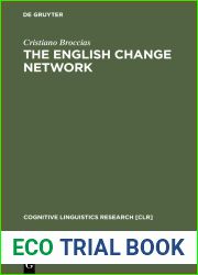 The English Change Network: Forcing Changes into Schemas (Cognitive Linguistics Research [CLR] Book 22)