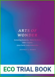 Arts of Wonder: Enchanting Secularity - Walter De Maria, Diller + Scofidio, James Turrell, Andy Goldsworthy (Religion and Postmodernism)