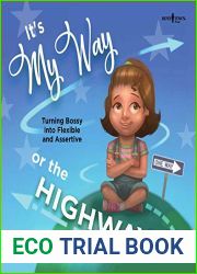 It|s My Way or the Highway: Turning Bossy into Flexible and Assertive (The Leader I|ll Be Book 1)