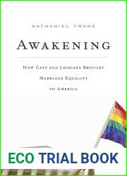 Awakening: How Gays and Lesbians Brought Marriage Equality to America