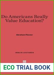 Do Americans Really Value Education? (Inglis Lectures, 3)