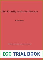 The Family in Soviet Russia (Russian Research Center Studies, 56)