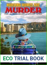 Nursing Homes Are Murder (Paul Jacobson Geezer-Lit Mystery #6)