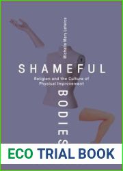 Shameful Bodies: Religion and the Culture of Physical Improvement