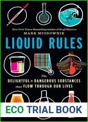 Liquid Rules: The Delightful and Dangerous Substances That Flow Through Our Lives