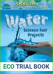 Water Science Fair Projects, Revised and Expanded Using the Scientific Method (Chemistry Science Projects Using the Scientific Method)