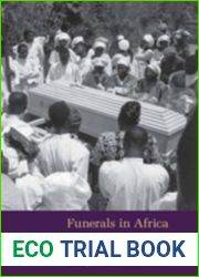 Funerals in Africa: Explorations of a Social Phenomenon