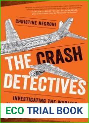 The Crash Detectives: Investigating the World|s Most Mysterious Air Disasters
