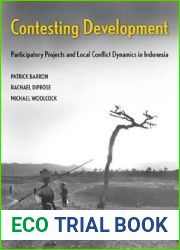 Contesting Development: Participatory Projects and Local Conflict Dynamics in Indonesia