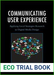 Communicating User Experience: Applying Local Strategies Research to Digital Media Design (Studies in New Media)