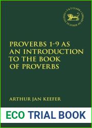 Proverbs 1-9 as an Introduction to the Book of Proverbs (The Library of Hebrew Bible Old Testament Studies)