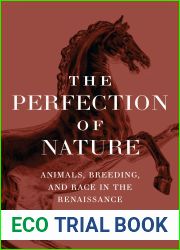 The Perfection of Nature: Animals, Breeding, and Race in the Renaissance