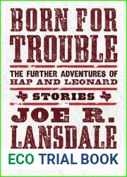 Born for Trouble: The Further Adventures of Hap and Leonard