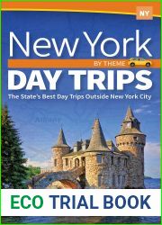 New York Day Trips by Theme: The State|s Best Day Trips Outside New York City (Day Trip Series)
