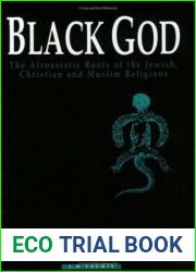Black God: Afroasiatic Roots of the Jewish, Christian and Muslim Religions