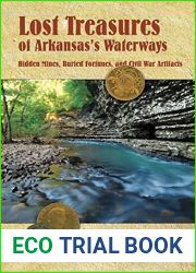 Lost Treasures of Arkansas|s Waterways: Hidden Mines, Buried Fortunes, and Civil War Artifacts by W.C. Jameson (2015-04-15)