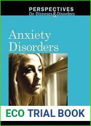 Anxiety Disorders (Perspectives on Diseases and Disorders)
