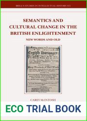 Semantics and Cultural Change in the British Enlightenment: New Words and Old (Brill|s Studies in Intellectual History, 315)