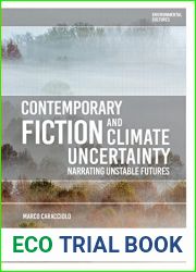 Contemporary Fiction and Climate Uncertainty: Narrating Unstable Futures (Environmental Cultures)