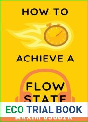 How To Achieve A Flow State: Work Distraction Free With High Productivity (Lean Productivity Books)