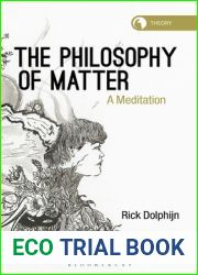 The Philosophy of Matter: A Meditation (Theory in the New Humanities)