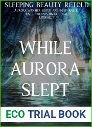 While Aurora Slept (Sleeping Beauty Retold)